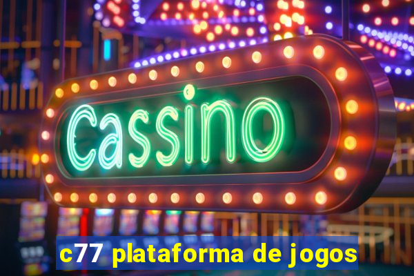 c77 plataforma de jogos